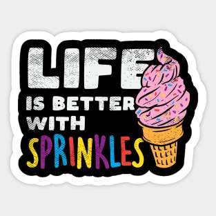 Life Is Better With Sprinkles Sticker